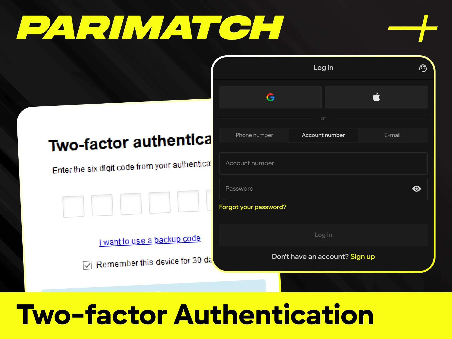 Enhance your profile security by enabling two-factor authentication for every Parimatch login.